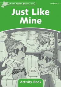 Dolphin Readers: Level 3: Just Like Mine: Activity Book