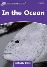 Dolphin Readers: Level 4: In the Ocean: Activity Book