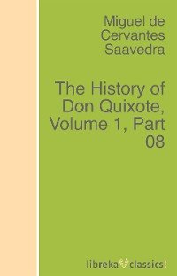 The History of Don Quixote, Volume 1, Part 08