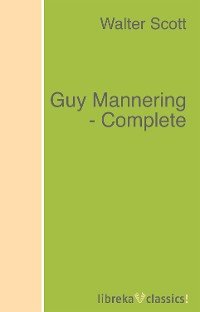 Guy Mannering - Complete