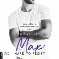 Hard to Resist - Max (Ungekürzt)