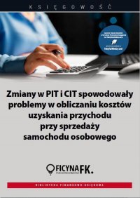 Zmiany w PIT i CIT spowodowały problemy w obliczaniu kosztów uzyskania przychodu przy sprzedaży samochodu osobowego