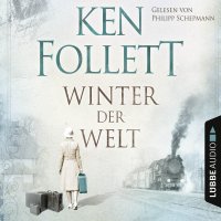 Winter der Welt (Ungekürzt)