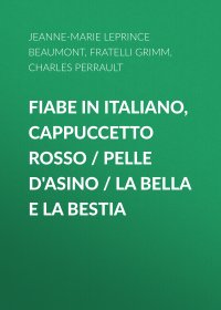 Fiabe in italiano, Cappuccetto rosso / Pelle d'asino / La bella e la bestia