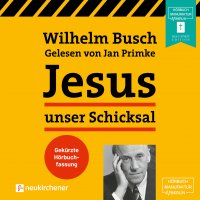 Jesus unser Schicksal (Gekürzt)