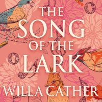 The Song of the Lark (Unabridged)