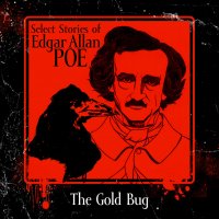 Эдгар По - «The Gold-Bug (Unabridged)»