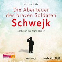 Die Abenteuer des braven Soldaten Schwejk (Gekürzte Lesung)