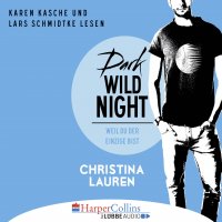 Dark Wild Night - Weil du der Einzige bist - Wild Seasons, Teil 3 (Ungekürzt)