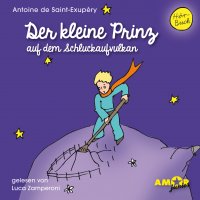 Der kleine Prinz auf dem Schluckaufvulkan (Ungekürzt)