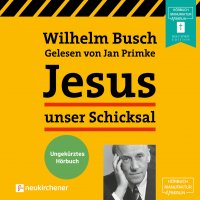 Jesus unser Schicksal (Ungekürzt)