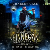 Return of the Dwarf King - Adventures of Finnegan Dragonbender, Book 1 (Unabridged)