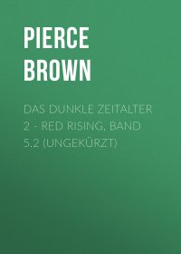 Das dunkle Zeitalter 2 - Red Rising, Band 5.2 (ungekürzt)