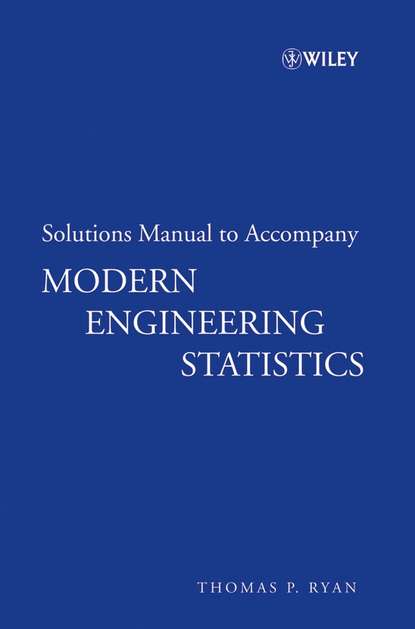 Solutions Manual to accompany Modern Engineering Statistics