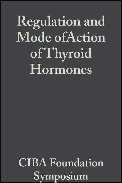 Regulation and Mode ofAction of Thyroid Hormones, Volume 10