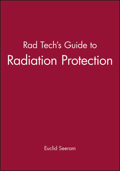 Rad Tech's Guide to Radiation Protection