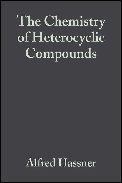 The Chemistry of Heterocyclic Compounds, Small Ring Heterocycles