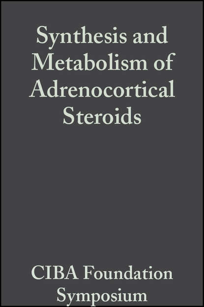 Synthesis and Metabolism of Adrenocortical Steroids, Volume 7