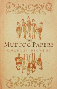 The Mudfog Papers