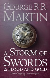 A Storm of Swords: Part 2: Blood and Gold