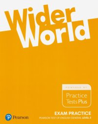 Wider World. Exam Practice Books. Pearson Tests of English General Level 2 (B1)