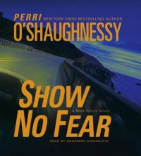 Perri  O'Shaughnessy - «Show No Fear»