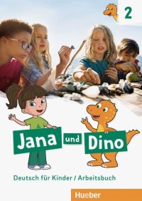 Jana und Dino 2. Arbeitsbuch. Deutsch fur Kinder