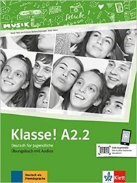 Klasse! A2.2: Uebungsbuch (+ Audios online)