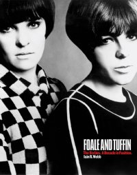 Foale and Tuffin. The Sixties. A Decade in Fashion