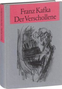 Franz Kafka - «Der Verschollene»