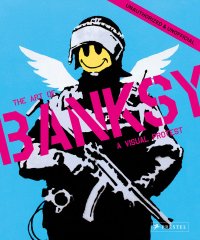 A Visual Protest: The Art of Banksy