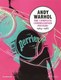 Andy Warhol: The Complete Copmmissioned Posters, 1964-1987