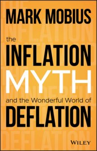 The Inflation Myth and the Wonderful World of Deflation