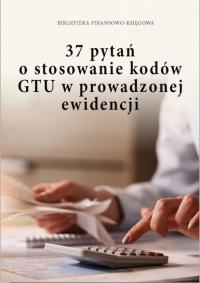 37 pytań o stosowanie kodów GTU w prowadzonej ewidencji