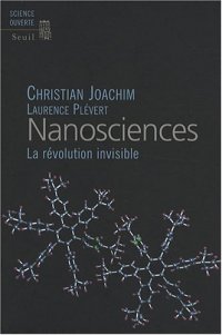 Nanosciences: La revolution invisible