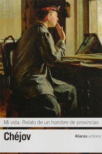 Mi vida / My Life. Relato de un hombre de provincias / The Story of a Provincial