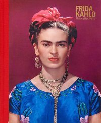 Frida Kahlo: Making Her Self Up