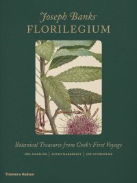 Joseph Banks Florilegium. Botanical Treasures from Cooks First Voyage