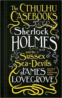 Sherlock Holmes and the Sussex Sea-Devils