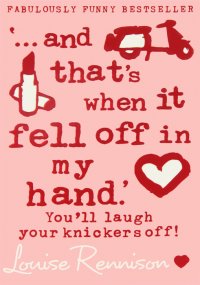 And That's When I Fell Off in My Hand: You'll Laugh Your Knickers Off!