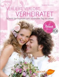 Verliebt, verlobt, verheiratet