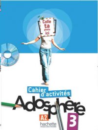 Adosphere 3: Cahier d'activites (+ CD-ROM)