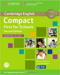 Compact First for Schools: Level B2: Student's Book with Answers (+ CD-ROM)