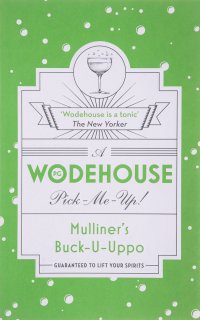 Mulliner’s Buck-U-Uppo: (Wodehouse Pick-Me-Up)