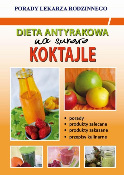 Dieta antyrakowa. Na surowo. Koktajle