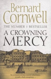 A Crowning Mercy (м) Cornwell