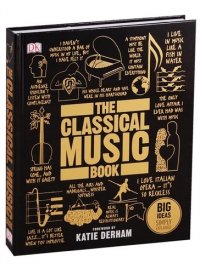 The Classical Music Book: Big Ideas Simply Explained