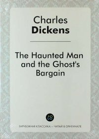 The Haunted Man and the Ghosts Bargain