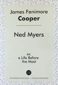 Ned Myers: or, a Life Before the Mast