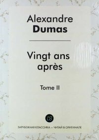 Vingt ans apres. Tome II